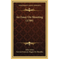 An Essay On Shooting (1789) - Hardcover