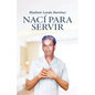 Nací para servir - Paperback