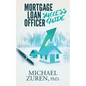 Mortgage Loan Officer Success Guide - Paperback