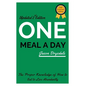 One Meal a Day: The Proper Knowledge of How to Eat to Live Abundantly - Paperback
