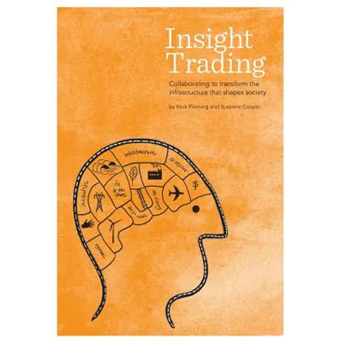 Insight Trading: Collaborating to transform the infrastructure that shapes society - Paperback