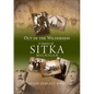 Out of the Wilderness: A History of Sitka Michigan - Paperback