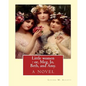 Little women: or, Meg, Jo, Beth, and Amy. By: Louisa M. Alcott: with more than 200 illustrations By: Frank T.(Thayer) Merrill (1848- - Paperback