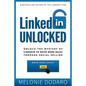 LinkedIn Unlocked: Unlock the Mystery of LinkedIn to Drive More Sales Through Social Selling - Paperback