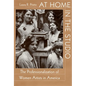 At Home in the Studio: The Professionalization of Women Artists in America - Hardcover