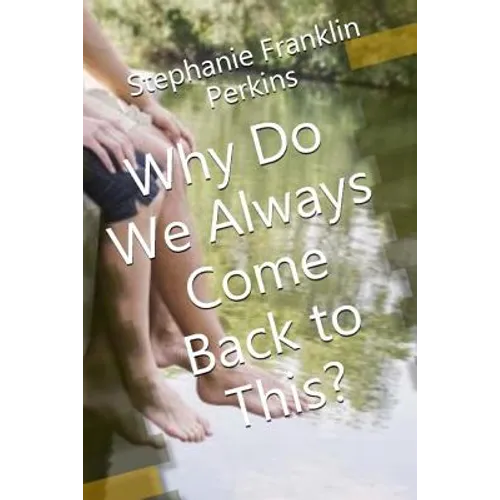 Why Do We Always Come Back To This? - Paperback