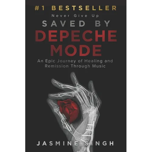 Saved by Depeche Mode: An Epic Journey of Healing and Remission Through Music - Paperback