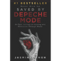 Saved by Depeche Mode: An Epic Journey of Healing and Remission Through Music - Paperback