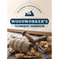 Woodworker's Techniques Handbook: The Essential Illustrated Reference - Paperback