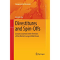 Divestitures and Spin-Offs: Lessons Learned in the Trenches of the World's Largest M&A Deals - Paperback