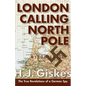 London Calling North Pole: The True Revelations of a German Spy - Paperback