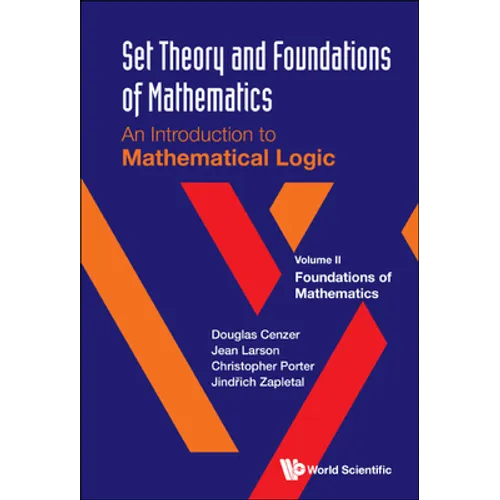 Set Theory and Foundations of Mathematics: An Introduction to Mathematical Logic - Volume II: Foundations of Mathematics - Hardcover