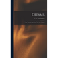 Dreams: What They Are and How They Are Caused - Hardcover
