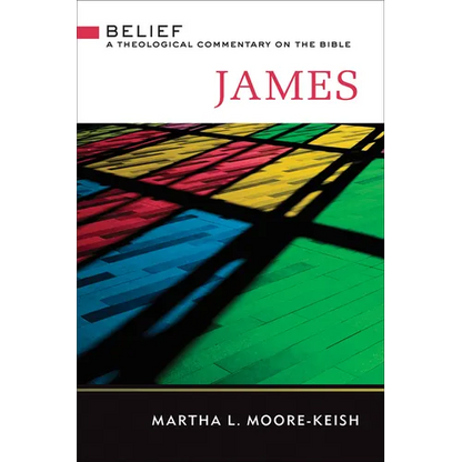 James: Belief: A Theological Commentary on the Bible - Hardcover