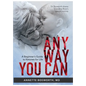 Anyway You Can: Doctor Bosworth Shares Her Mom's Cancer Journey: A BEGINNER'S GUIDE TO KETONES FOR LIFE - Hardcover