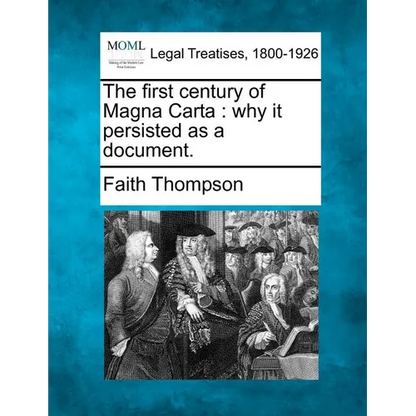 The First Century of Magna Carta: Why It Persisted as a Document. - Paperback