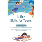 Life Skills for Teens: A Fun and Easy Guide to Develop Good Habits (Insightful Skills That Schools Don't Teach for a Life of Happiness) - Paperback
