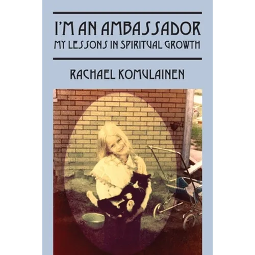 I'm an Ambassador: My Lessons in Spiritual Growth - Paperback