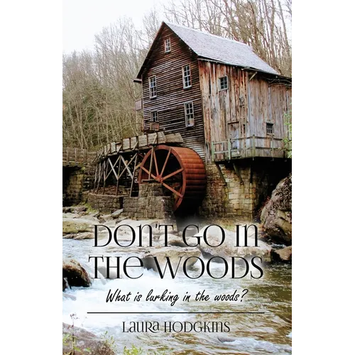 Don't Go in the Woods: What is lurking in the woods? - Paperback