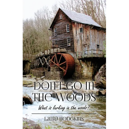 Don't Go in the Woods: What is lurking in the woods? - Paperback