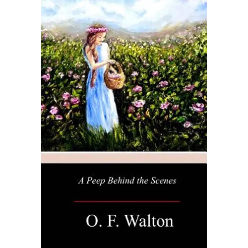A Peep Behind the Scenes - Paperback