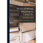 In Memoriam, William H. Lambert: Newspaper Tributes to the Memory of William H. Lambert - Paperback