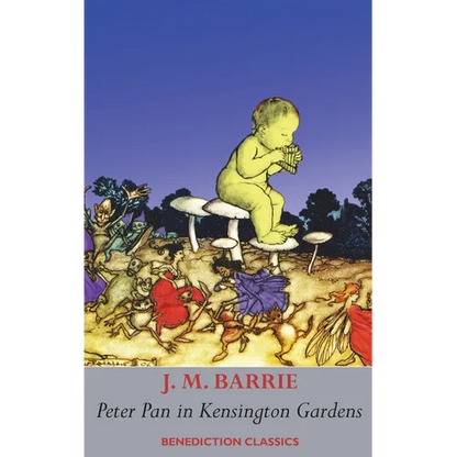 Peter Pan in Kensington Gardens: (Fully illustrated in color: 53 color images) - Hardcover