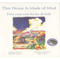 This House Is Made of Mud/Esta Casa Esta... - Paperback