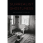 Surrealist Ghostliness - Hardcover
