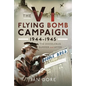 The V1 Flying Bomb Campaign 1944-1945: The Doodlebug Summer and After - Hardcover