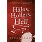 Halos, Hollers, and Hell - Paperback