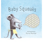 Baby Squeaks - Hardcover