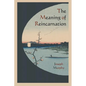 The Meaning of Reincarnation - Paperback