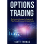 Options Trading: Best Investing Strategies for Beginners to Make Money by Knowing the Simple Basics - Paperback
