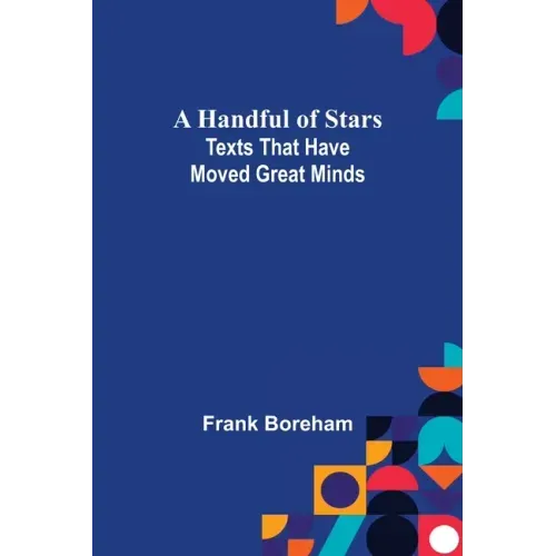 A Handful of Stars: Texts That Have Moved Great Minds - Paperback