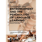 Entrenchment and the Psychology of Language Learning: How We Reorganize and Adapt Linguistic Knowledge - Paperback