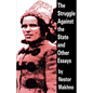 The Struggle Against the State and Other Essays - Paperback
