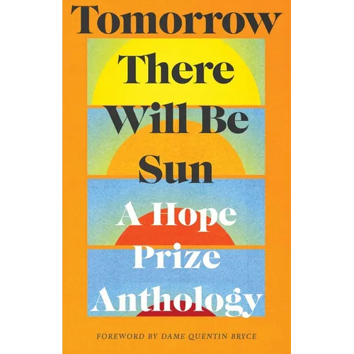 Tomorrow There Will Be Sun: A Hope Prize Anthology - Paperback