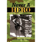 Never a Hero - Hardcover