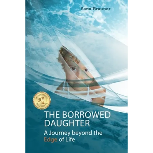 The borrowed daughter: A Journey beyond the Edge of Life - Paperback