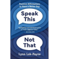 Speak This Not That: Positive Affirmations To Have A Better Day - Paperback