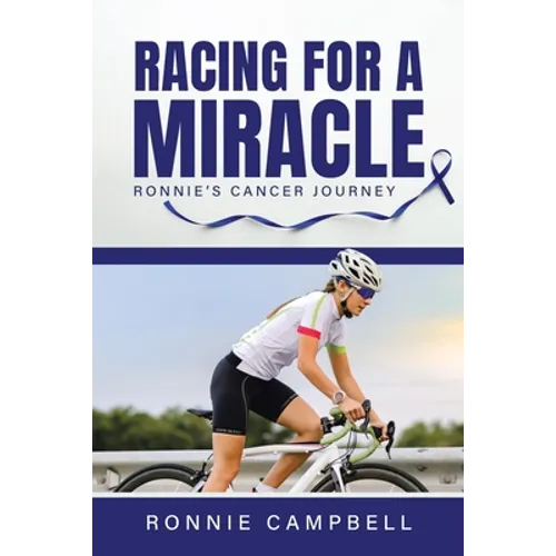 Racing For A Miracle: Ronnie's Cancer Journey - Paperback