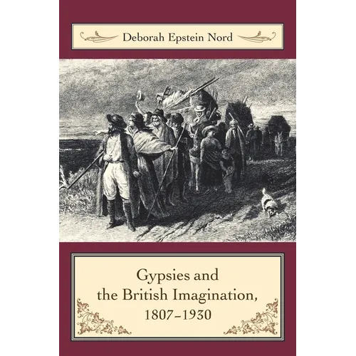 Gypsies and the British Imagination, 1807-1930 - Paperback