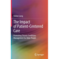 The Impact of Patient-Centered Care: Promoting Chronic Conditions Management for Older People - Hardcover