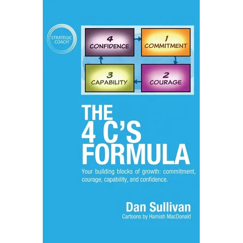 The 4 C's Formula: Your building blocks of growth: commitment, courage, capability, and confidence. - Paperback