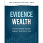 Evidence Wealth: Investing Made Simple, Logical, and Worry-Free - Hardcover