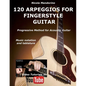 120 ARPEGGIOS For FINGERSTYLE GUITAR: Easy and progressive acoustic guitar method with tablature, musical notation and YouTube video - Paperback