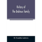 History of the Andrews family. A genealogy of Robert Andrews, and his descendants, 1635 to 1890 - Paperback