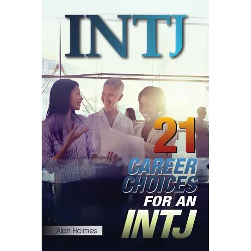 Intj: 21 Career Choices for an INTJ - Paperback