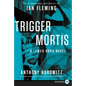 Trigger Mortis: With Original Material by Ian Fleming - Paperback